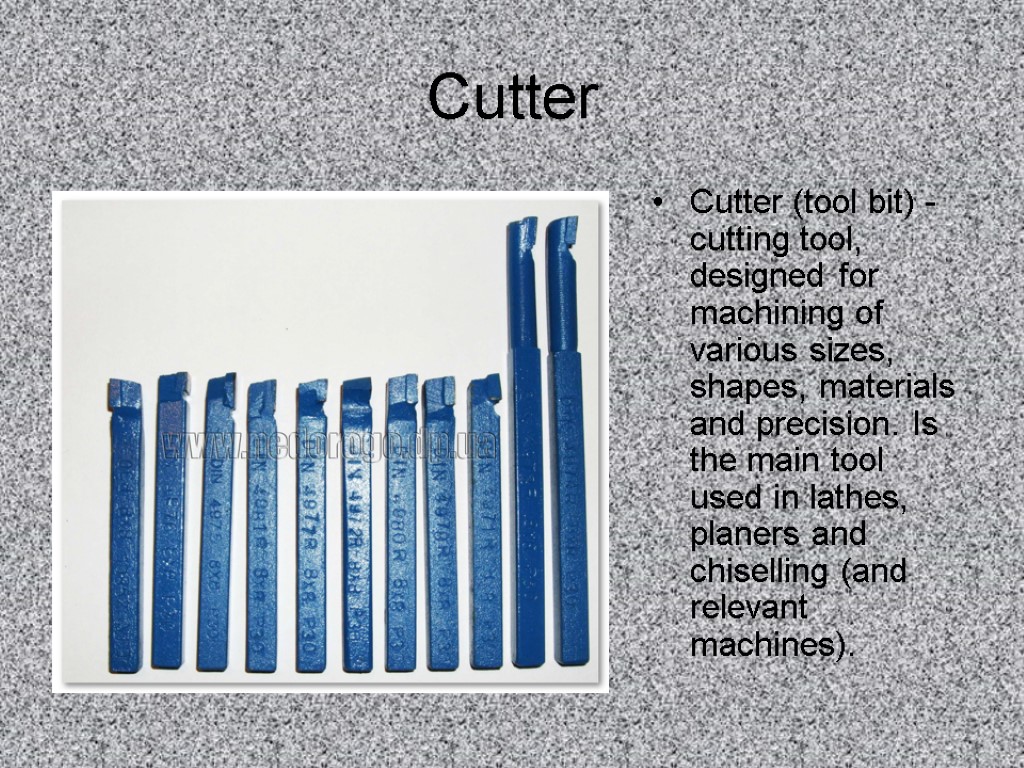 Cutter Cutter (tool bit) - cutting tool, designed for machining of various sizes, shapes,